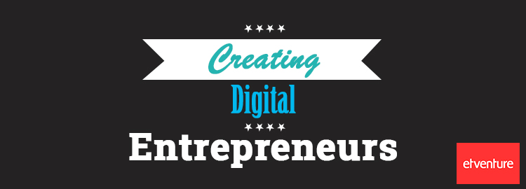Creating digital entrepreneurs